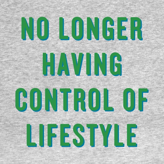 No Longer Having Control Of Lifestyle by Bitch Sesh